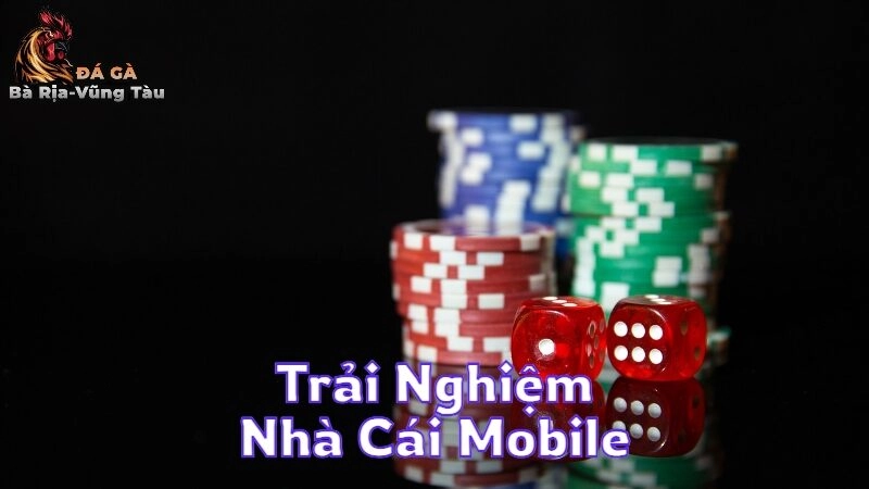 Trải Nghiệm Nhà Cái Mobile Uy Tín Hiện Nay